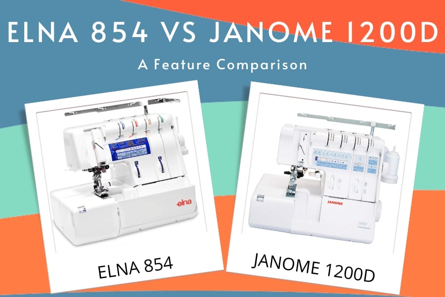 The Differences between the Janome 1200D and Elna 854