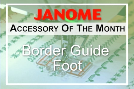 Janome AOTM Border Guide Foot