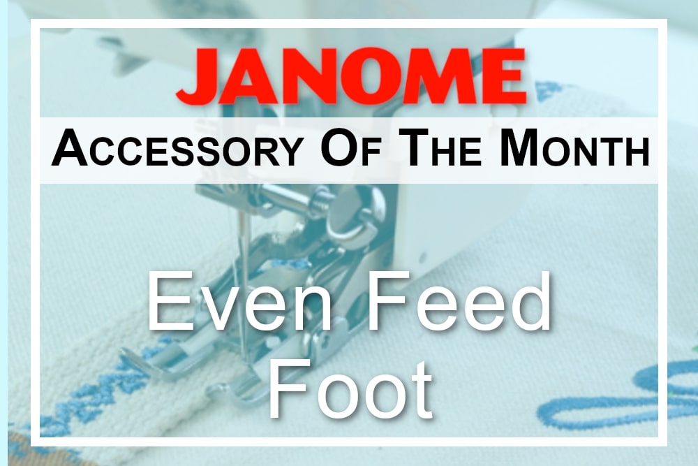 AOTM Janome Even Feed Foot