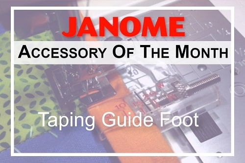 Janome AOTM Taping Guide Foot