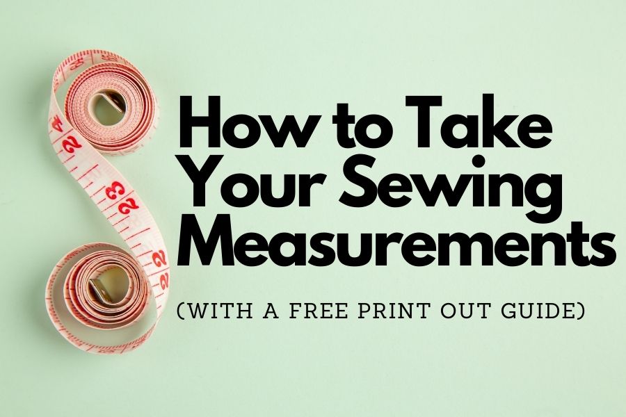 How to Take Your Measurements (with a Free Print Out Guide) - Janome ...