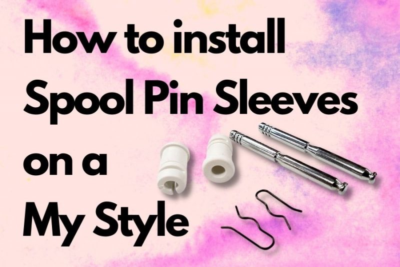 How to Install Spool Pins Sleeves in a My Style - Janome Sewing