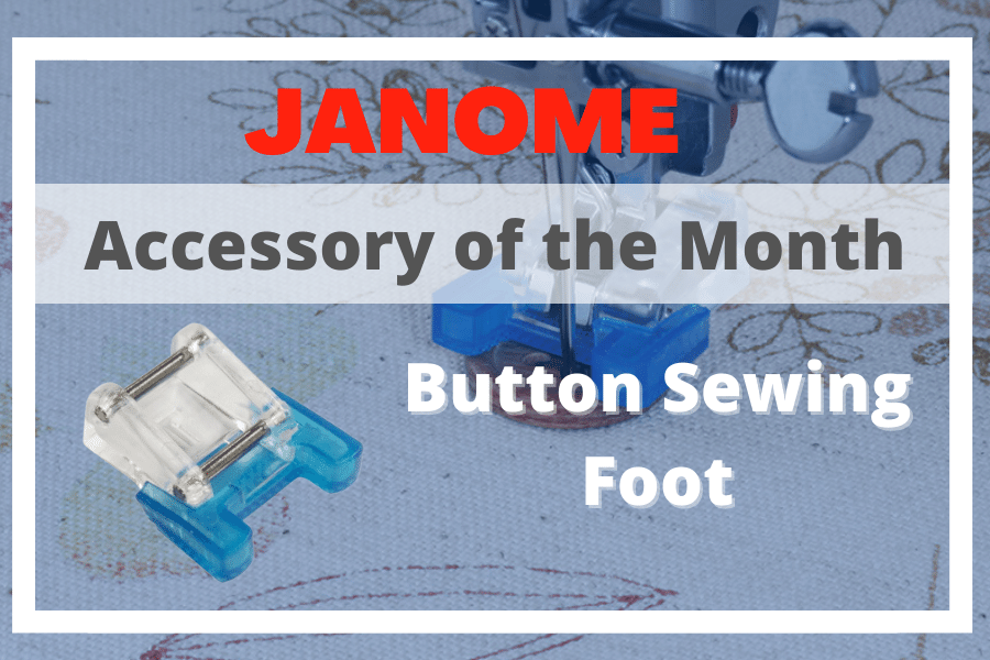 JANOME AOTM - Button Sewing Foot