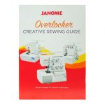 Janome Overlocker Creative Sewing Guide