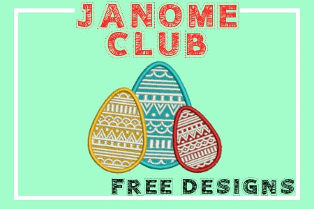 Janome Club - April 2021 - Free Easter Eggs Embroidery Designs