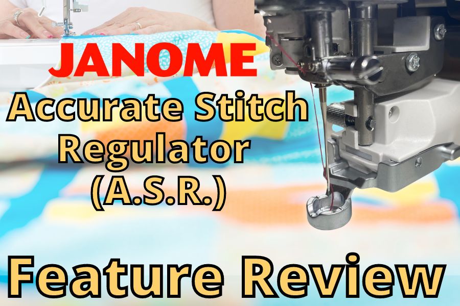 Janome Feature Review - Accurate Stitch Regulator