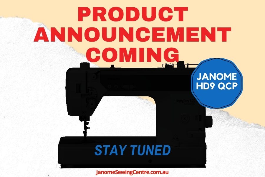 Janome HD9 QC P Coming Soon to Janome Sewing Centre