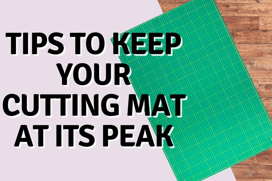 Tips to Keep your Cutting Mat at its Peak