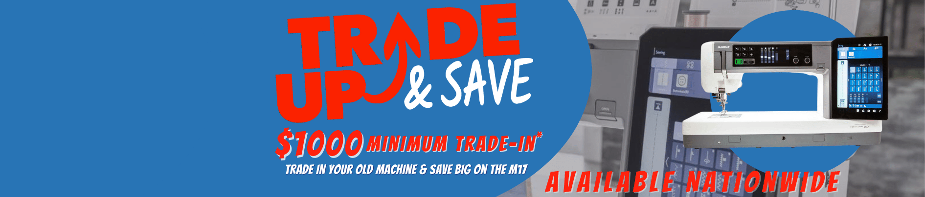 Trade Up and Save on the Janome M17