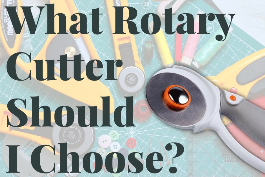 What Size Rotary Cutter Should I Choose
